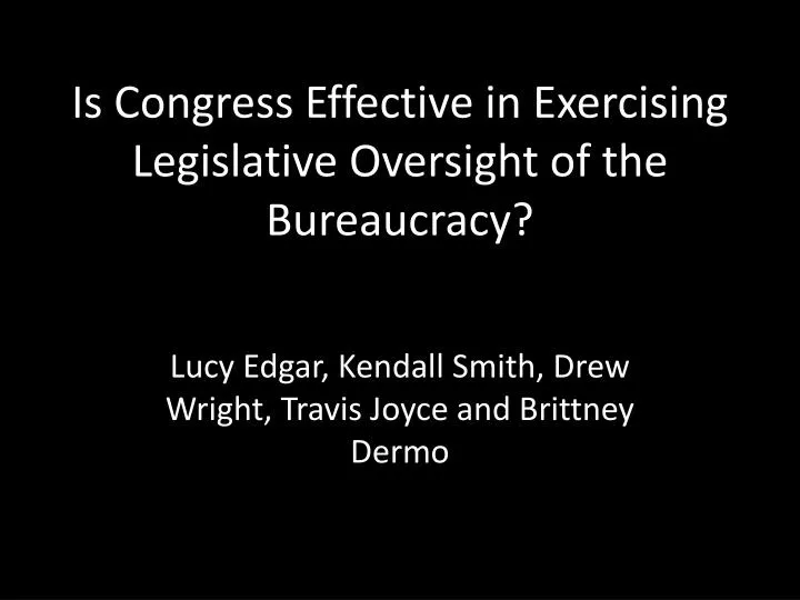 is congress effective in exercising legislative oversight of the bureaucracy