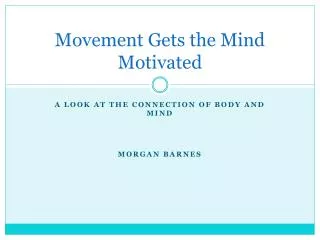 Movement Gets the Mind Motivated