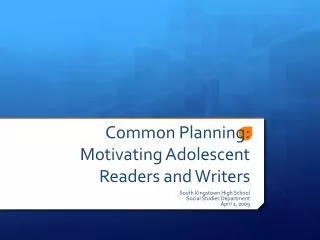 Common Planning: Motivating Adolescent Readers and Writers