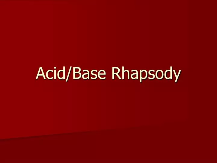 acid base rhapsody
