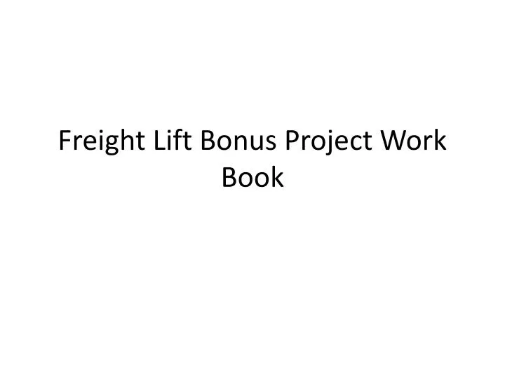 freight lift bonus project work book