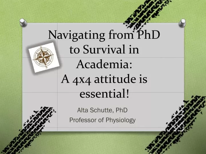 navigating from phd to survival in academia a 4x4 attitude is essential
