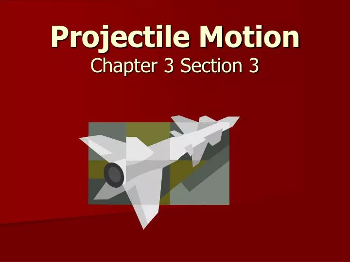 projectile motion chapter 3 section 3