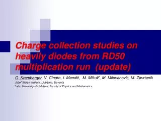 Charge collection studies on heavily diodes from RD50 multiplication run (update)