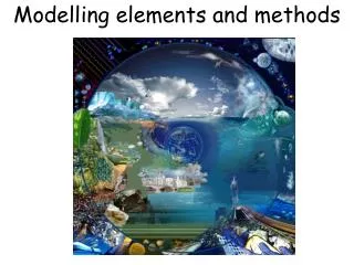 Modelling elements and methods