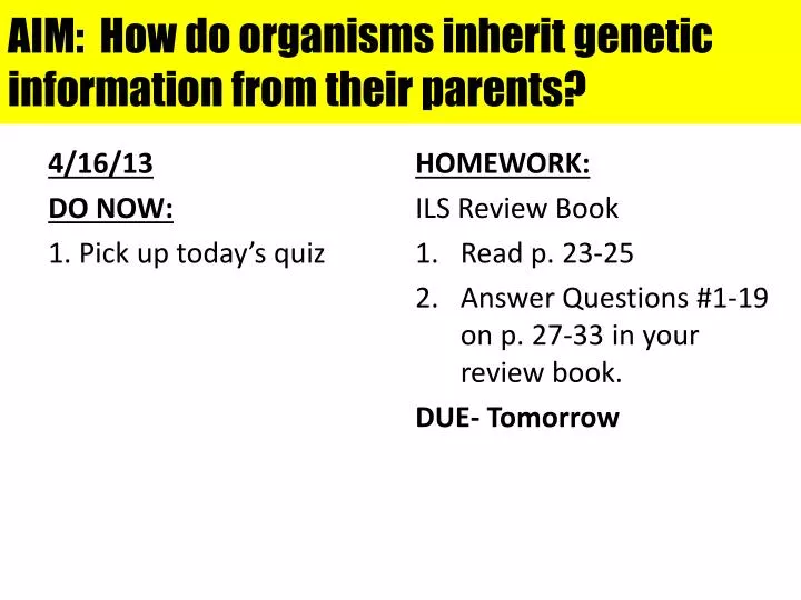 aim how do organisms inherit genetic information from their parents