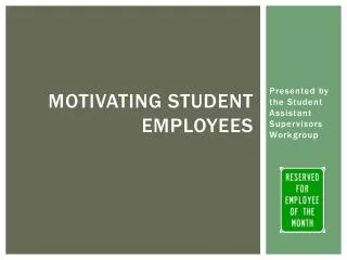 Motivating Student Employees