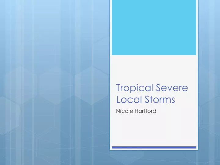 tropical severe local storms