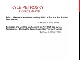 Kyle Petrosky	 Physics major