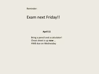 Exam next Friday!!