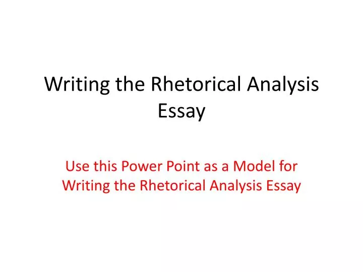 writing the rhetorical analysis essay