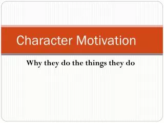 Character Motivation