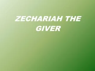 Zechariah the giver