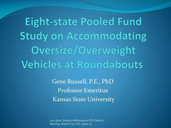eight state pooled fund study on accommodating oversize overweight vehicles at roundabouts