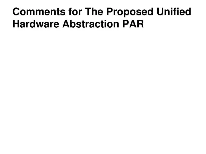 comments for the proposed unified hardware abstraction par