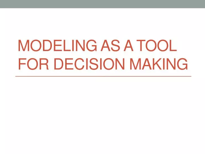 modeling as a tool for decision making