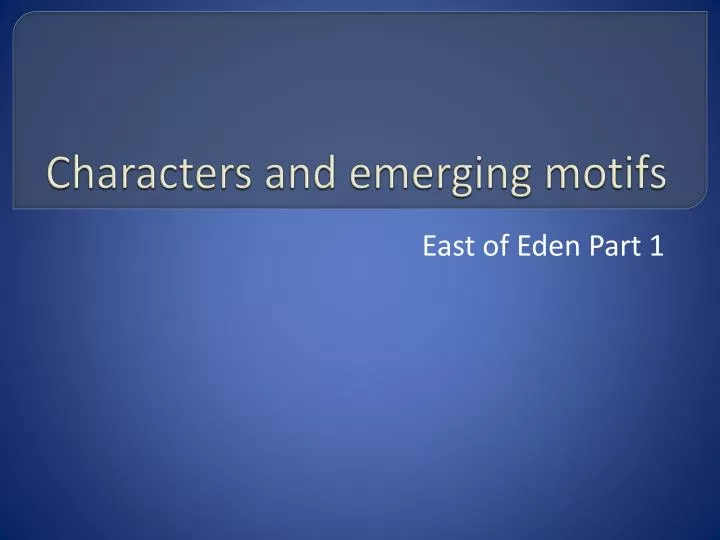 characters and emerging motifs