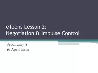 eTeens Lesson 2: Negotiation &amp; Impulse Control