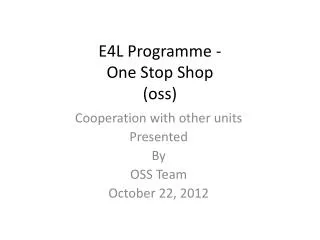 E4L Programme - One Stop Shop ( oss )