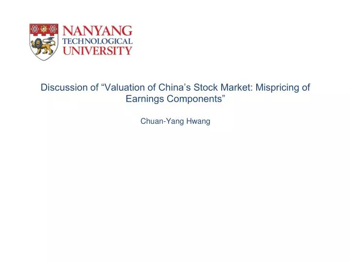 discussion of valuation of china s stock market mispricing of earnings components chuan yang hwang