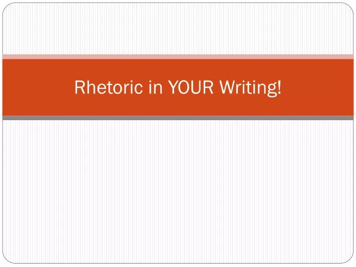 rhetoric in your writing