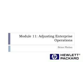 Module 11: Adjusting Enterprise Operations