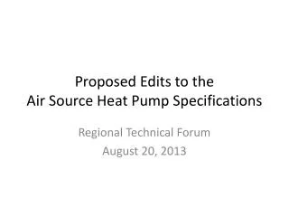 Proposed Edits to the Air Source Heat Pump Specifications