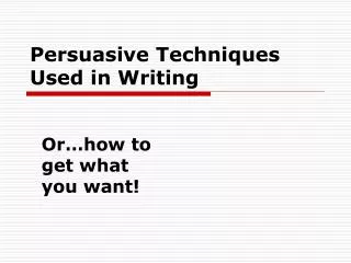 Persuasive Techniques Used in Writing