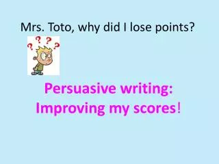 Mrs. Toto, why did I lose points?