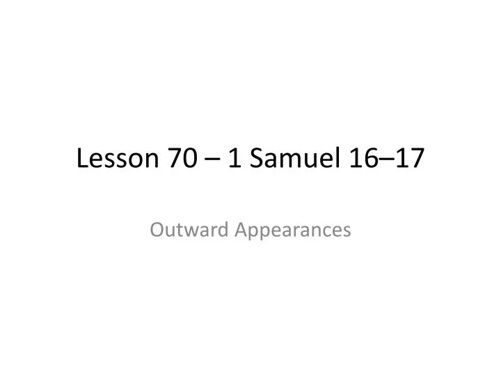 lesson 70 1 samuel 16 17