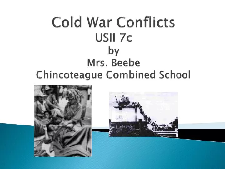cold war conflicts usii 7c by mrs beebe chincoteague combined school
