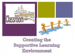 Creating the Supportive Learning Environment