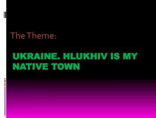 UKRAINE. HLUKHIV IS MY NATIVE TOWN