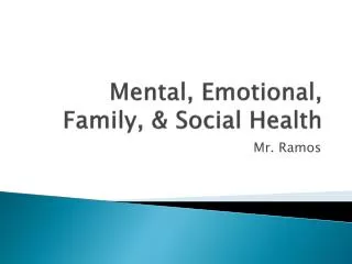 Mental, Emotional, Family, &amp; Social Health