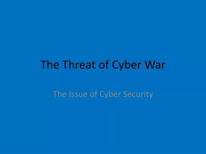 the threat of cyber war