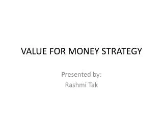 VALUE FOR MONEY STRATEGY