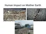 Human Impact on Mother Earth - slide 1