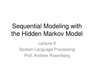 Sequential Modeling with the Hidden Markov Model