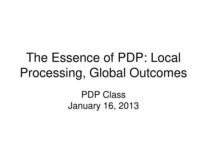 the essence of pdp local processing global outcomes