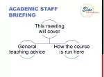 Academic staff briefing - slide 1