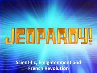 Scientific, Enlightenment and French Revolution