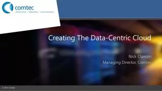 Creating The Data-Centric Cloud