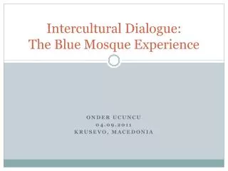 Intercultural Dialogue: The Blue Mosque Experience