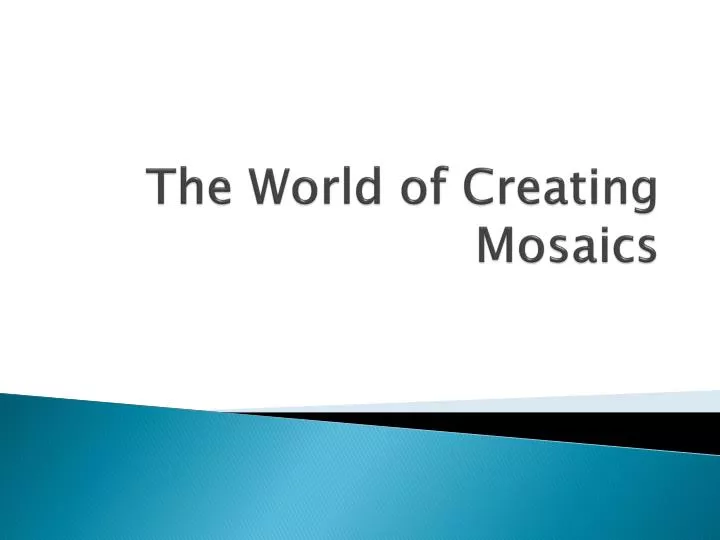 the world of creating mosaics