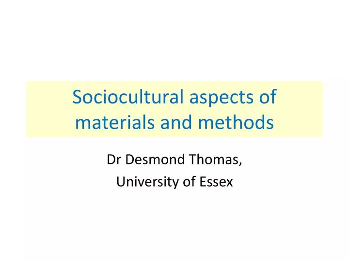 sociocultural aspects of materials and methods