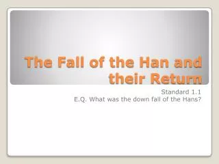 The Fall of the Han and their Return