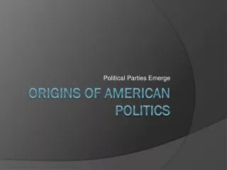 Origins of American Politics