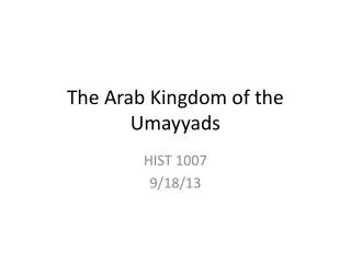 The Arab Kingdom of the Umayyads