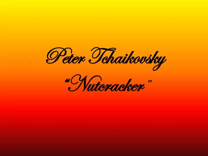 peter tchaikovsky nutcracker