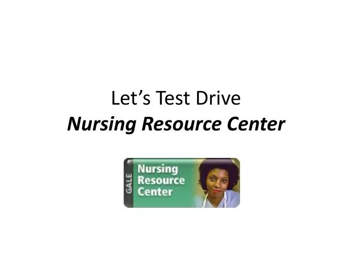 let s test drive nursing resource center